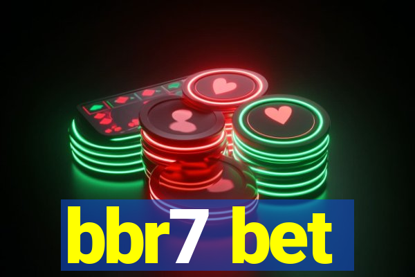 bbr7 bet